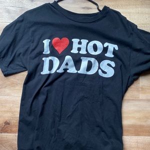 “I love Hot Dads” T Shirt